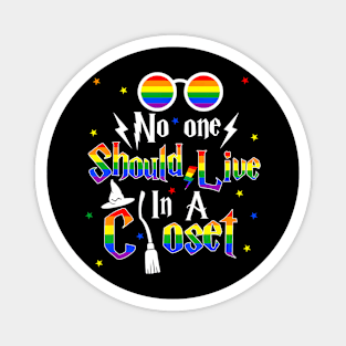 No One Should Live In A Closet LGBTQ Gay Pride Proud Ally Magnet